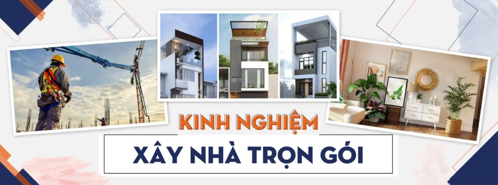 kinh nghiệm xây nhà trọn gói với hướng dẫn từng bước từ chuẩn bị kế hoạch đến giám sát thi công.