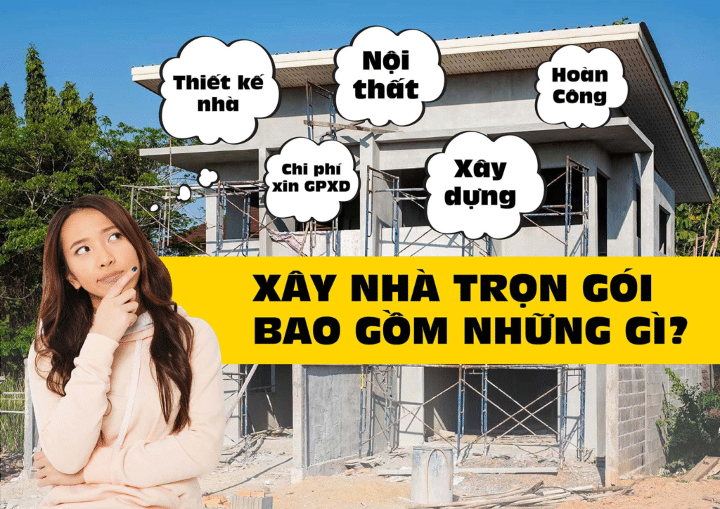 XÂY NHÀ TRỌN GÓI BAO GỒM NHỮNG GÌ